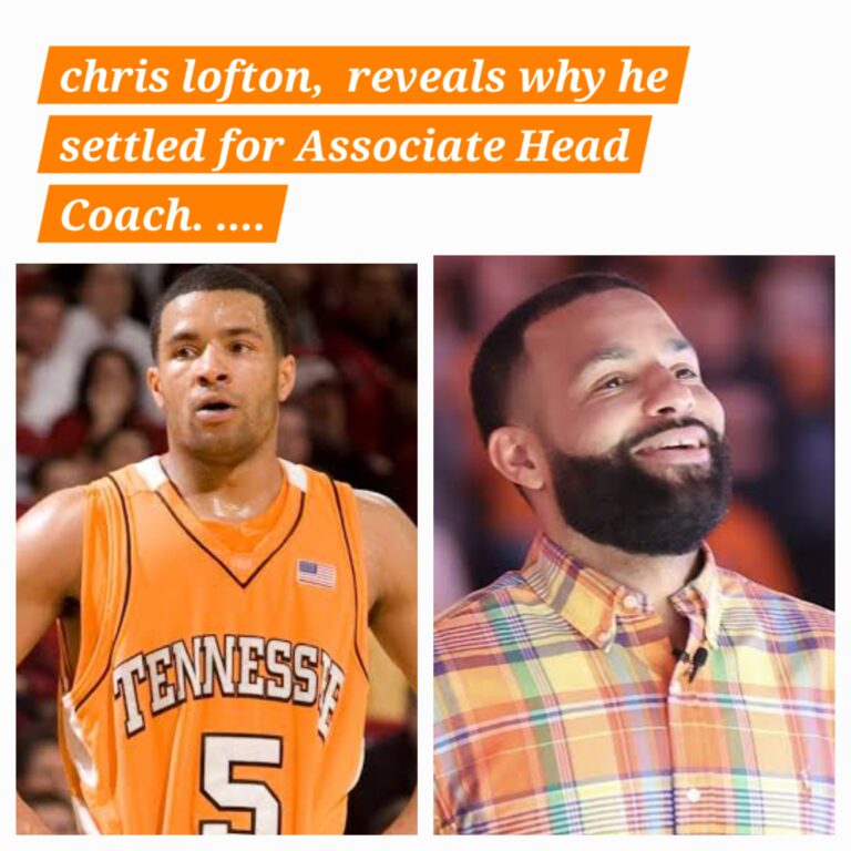 Vol for Life: Chris Lofton Explains Why He Chose Associate Head Coach Role at Tennessee Over Head Coaching Ambitions